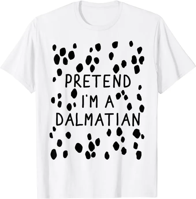 "Pretend I'm A Dalmatian Dog Funny Halloween Costume T-Shirt"